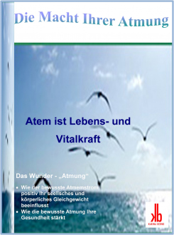 Die Macht Ihrer Atmung! Gratis-Ratgeber | eBook